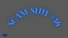 SCAM SLUT #34