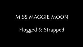 Maggie Moon Flogged and Strapped