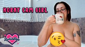 Horny Cam Girl Plugs Her Holes in Bath