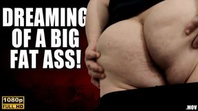 KingMarti: Dreaming Of A Big Fat Ass - Full HD 1080p - MOV