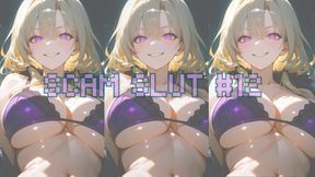 SCAM SLUT #12