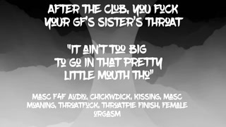[Masc F4F] ChickWDick Audio: your girl cheats, you give her sister a throatpie