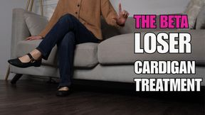 The Beta Loser Cardigan Treatment