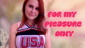 For my pleasure only