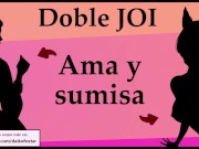 JOI doble, ama y sumisa follan contigo.