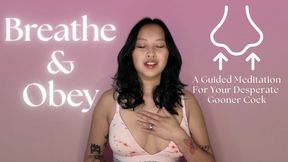 Breath & Obey: A Guided Edging Meditation for Your Desperate Gooner Cock - Hosted by ObeyEnvyNow | Female Domination, FemDom, Asian, Jerk-Off Instructions, Orgasm Control, Tease & Denial, FemDom POV, Inhale, Exhale, Sensitive, Sensual Domination Goon