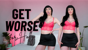 GET WORSE