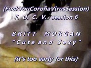 B.B.B. F.U.C.V. 06: Britt Morgan "Cute And Sexy"(cum only) WMV with slomo