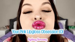 Your Pink Lipgloss Obsession JOI - Lipstick Lover Sydney Screams Teases You with Glossy Pink Lipstick and Jerk Off Instructions - Lipstick Fetish, POV Kissing, FemDom POV, JOI - HD 1080 MP4