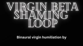 Virgin Beta Shaming Loop