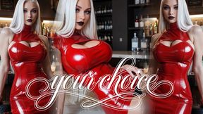 YOUR CHOICE