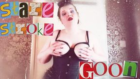 Stare Stroke Goon