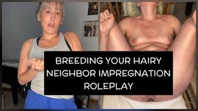 Breeding Your Hairy Horny MILF Neighbor Impregnation Fantasy Roleplay