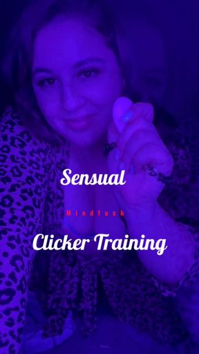 Sensual Mindfuck Clicker Training