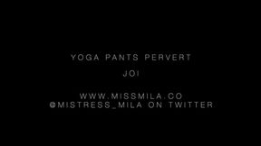 Yoga Pants Pervert - JOI