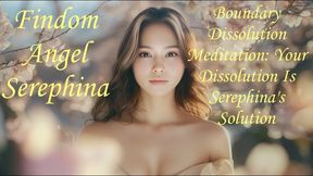 Boundary Dissolution Meditation: Your Dissolution Is Serephina's Solution