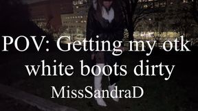 POV Getting my otk White boots dirty