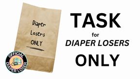 Task for Diaper Losers ONLY