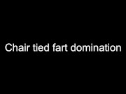 Chair tired fart domination