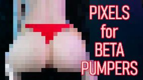 Pixels for Beta Pumpers - CENSORED NUDE Beta Humiliation