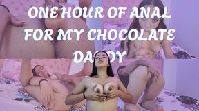 ONE HOUR OF ANAL FOR MY CHOCOLATE DADDY