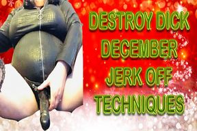 DESTROY DICK DECEMBER JERK OFF TECHNIQUES