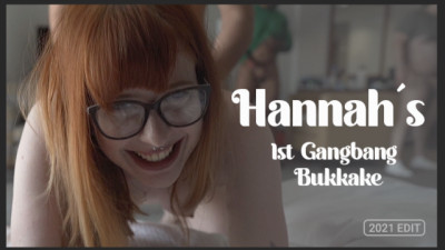 2021 Edit: Hannah's 1st Gangbang & Bukkake