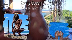 Ebony Queen Worship with Brazilian latex ribbon bikini!