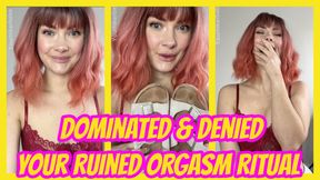 Dominated & Denied: Your Ruined Orgasm Ritual