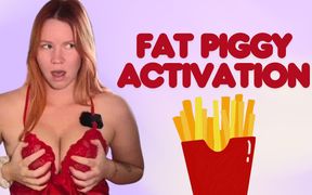 Fat Piggy Activation