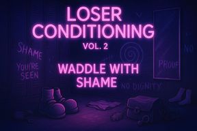 Loser Conditioning Task - Waddle With Shame
