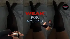 Weak For Nylons
