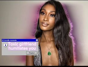 Toxic girlfriend humiliates you