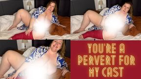 You’re a Pervert for My Cast 720p