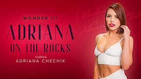 5 Wonders Of Chechik: Adriana On The Rocks With Adriana Chechik