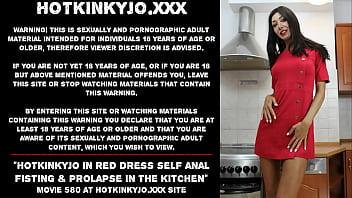 Hotkinkyjo in red dress self anal fisting &amp_ prolapse in the kitchen