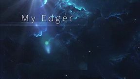 MY Edger!!! *mp4*