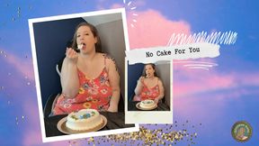 No Cake for You