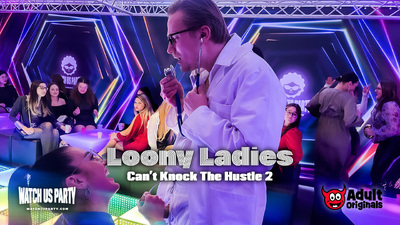 Loony Ladies - Can't Knock The Hustle 2