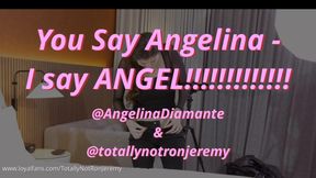 Angelina was an Angel