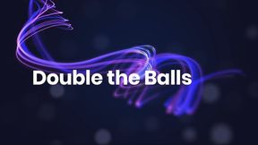 Double the Balls