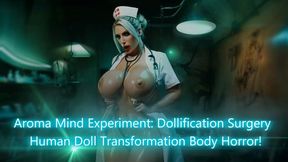 Aroma Mind Experiment: Dollification Surgery - Human Doll Transformation Body Horror!