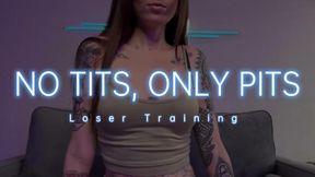 No Tits, Only Pits (Loser Training)