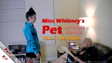 Whitney's Pet - Part 1 - Be Quiet