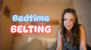 Bedtime Belting