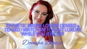 Pathetic Broke Losers Denied & Teased | Watch Me Flaunt Luxury While You Jerk Off audio