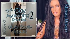 THE GAY AWAKENING 2 PODCAST: EPISODE #21: SLUTTY SCOTTY FOR BBC UPDATE