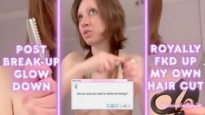 Post Break-Up Nude Hair Cut Fuck Up!