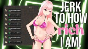 Jerk To How Rich I Am