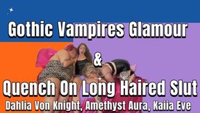 Gothic Vampires Glamour and Quench On Long Haired Slut!
